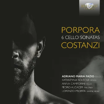 Porpora/Costanzi: 6 Cello Sonatas by Anna Camporini