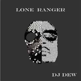 Lone Ranger by DJ DEW