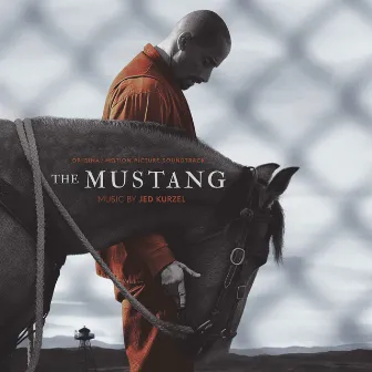 The Mustang (Original Motion Picture Soundtrack) by Jed Kurzel