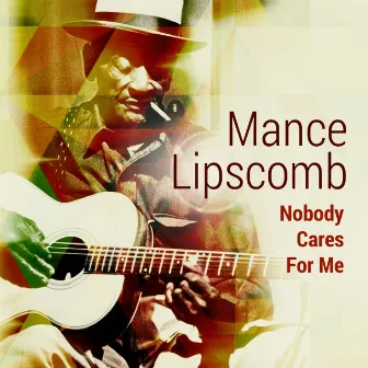 Nobody Cares for Me by Mance Lipscomb