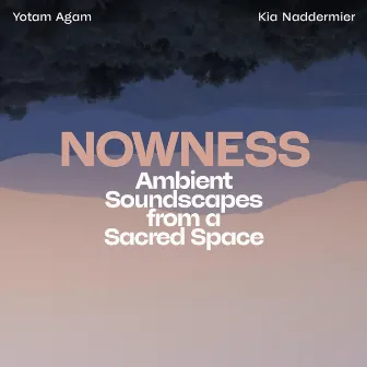 Nowness: Ambient Soundscapes from a Sacred Space by Kia Naddermier