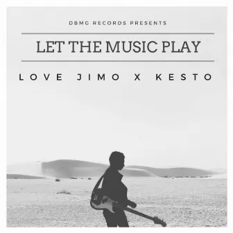 Let the Music Play by Love Jimo