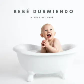 Bebé Durmiendo: Siesta Del Bebé by Canciones para Bebes Y Musica Para Bebe