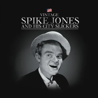 Spike Jones & His City Slickers by Spike Jones & His City Slickers