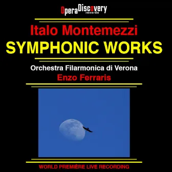 Italo Montemezzi - Symphonic Works by Italo Montemezzi