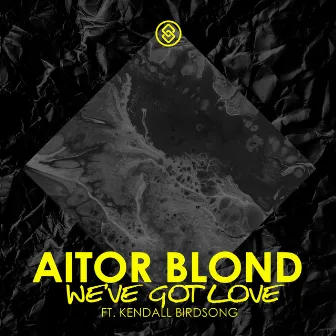 We've Got Love by Aitor Blond