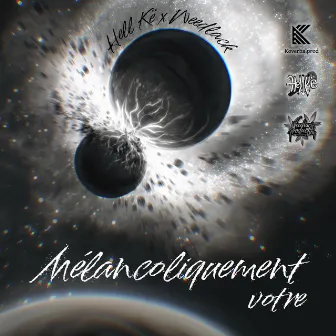 Mélancoliquement Votre by Hell Kë