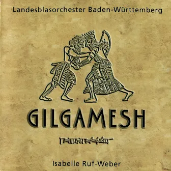 Gilgamesh by Landesblasorchester Baden-Württemberg