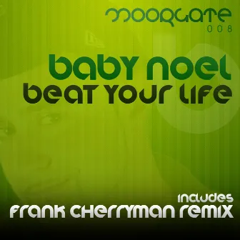 Beat Your Life by Baby Noel