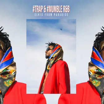 #Trap & #Mumble R&B by Elvis from Paradise