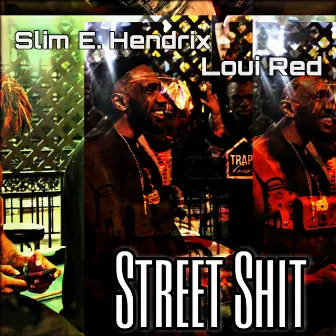 Street Shit by Slim E. Hendrix