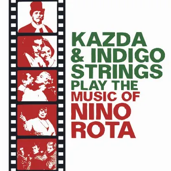 Kazda & Indigo Strings Play the Music of Nino Rota by Indigo Strings