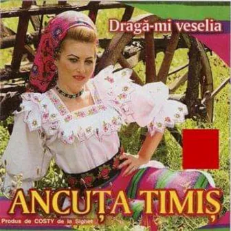 Draga Mi Veselia by Ancuta Timis