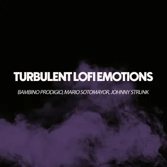 Turbulent Lofi Emotions by Bambino Prodigio