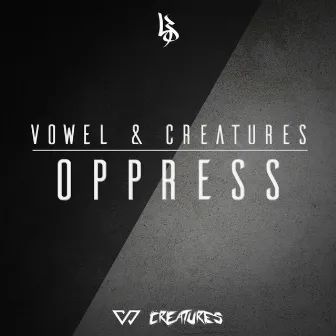 Vowel & Creatures - Oppress by Vowel