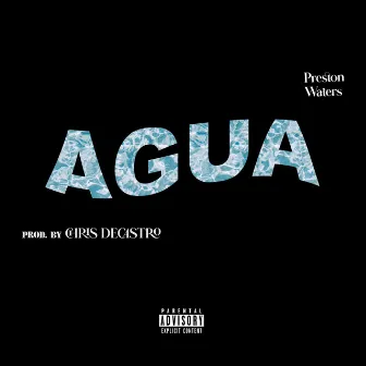 AGUA by Preston Waters