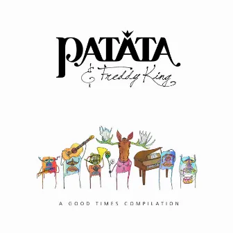 A Good Times Compilation by PATATA & Freddy King