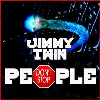 People Don't Stop by Jimmy Twin