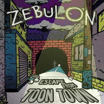 Escape from Toon Town by Zebulon Lane