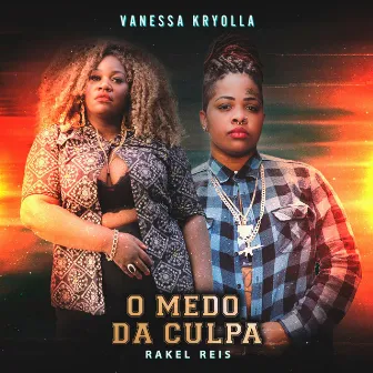 O Medo da Culpa by Rakel Reis