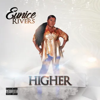 HIGHER by Eunice Rivers