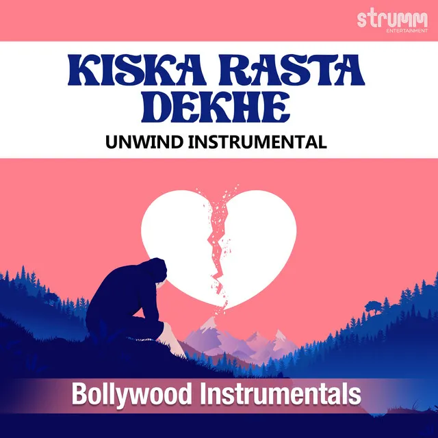 Kiska Rasta Dekhe (Unwind Instrumental)