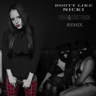 Booty Like Nicki (Ekko & Sidetrack Remix) by Cianna Blaze