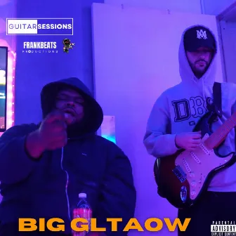 Guitar Session 026 by Big GLTAOW