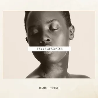 Femme africaine by BLACK LYRIKAL