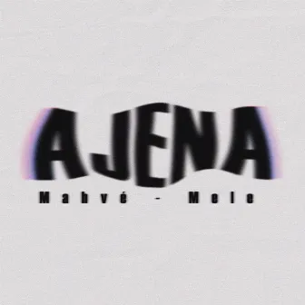 Ajena by Mahvé