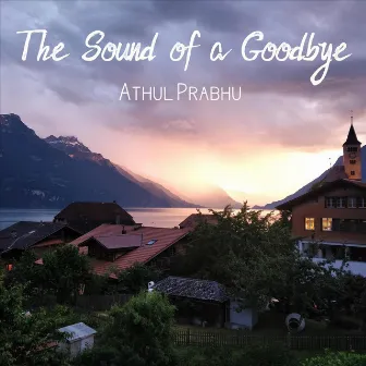 The Sound of a Goodbye by Athul Prabhu