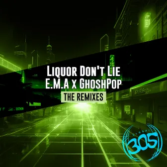 Liquor Don't Lie The Remixes by E.M.A