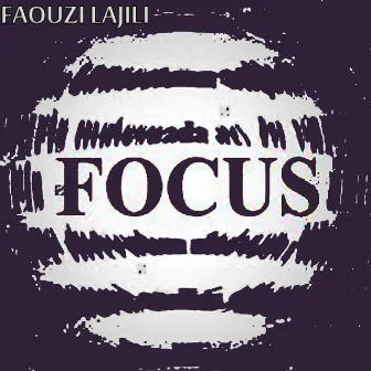 Focus by Faouzi Lajili