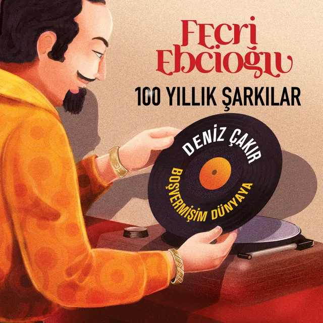 Boşvermişim Dünyaya - Fecri Ebcioğlu 100 Yıllık Şarkılar