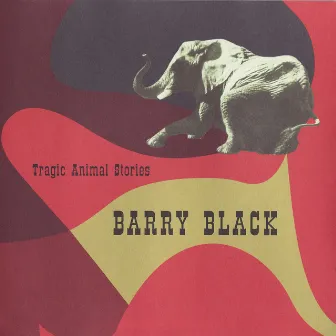 Tragic Animal Stories by Barry Black