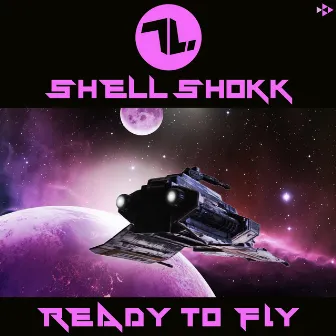 Ready to Fly by Shell Shokk