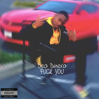 FUCK YOU by Deo Dinero