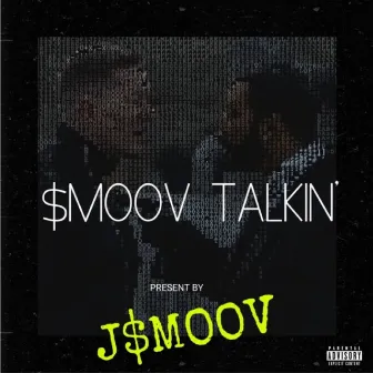 $mOOV TALKIN' by J$moov