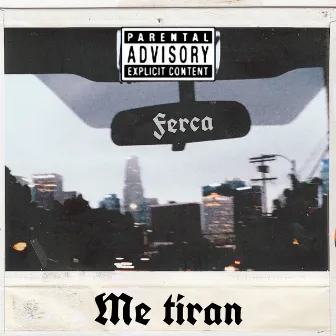 Me Tiran by Ferca