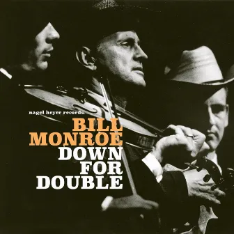 Down for Double by Bill Monroe