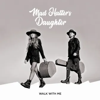 Walk with Me by Mad Hatter's Daughter