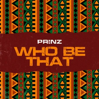 Who be that by Prinz