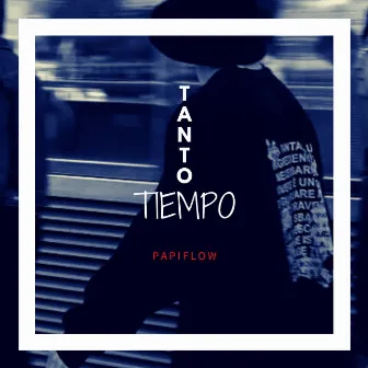 Tanto Tiempo by PapiFlow