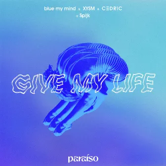 Give My Life (feat. Spijk) by blue my mind