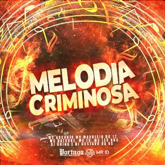 Melodia Criminosa by Mc Maurício do 12