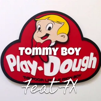 Play Dough (FX Remix) by Tommy Boy