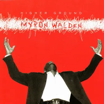 Higher Ground by Myron Walden