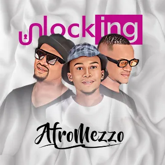 Unlocking by AfroMezzo