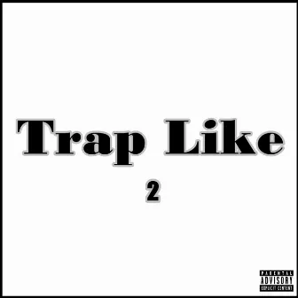 Trap Like 2 by Mike Lloyd