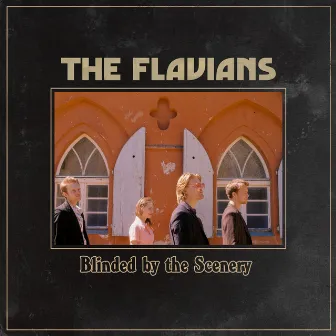 Blinded by the Scenery by The Flavians